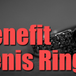 7 Benefits of Penis Rings – Why a penis ring is the best tool for you