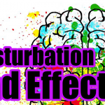 Bad effects of Male Masturbation – Is masturbation a dangerous activity?