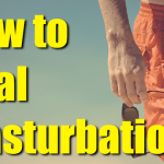 How to male anal masturbation – Tools needed and benefits