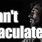What is the cause of your inability to ejaculate during sex? How to fix vaginal ejaculation disorder